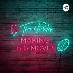 Two Dudes Making Big Moves