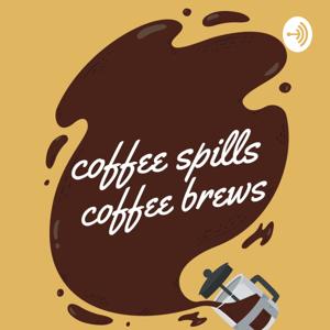 Coffee Spills & Coffee Brews