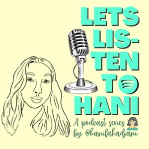 Lets Listen to Hani