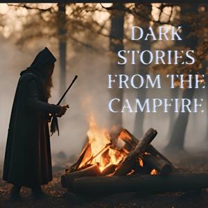 Dark Stories from the Campfire