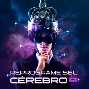 Reprograme Seu Cérebro Cast by André Buric, fundador do BrainPower | A sua Academia Cerebral e criador do Método Reprograme Seu Cérebro