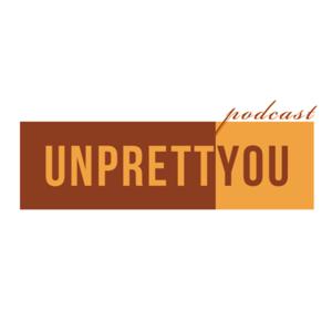 Unprettyou Podcast