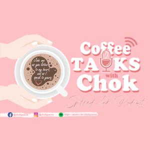 Coffee Talks with Chok