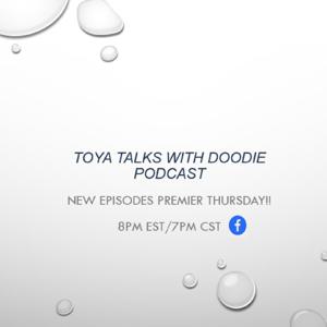 Toya Talks with Doodie Podcast