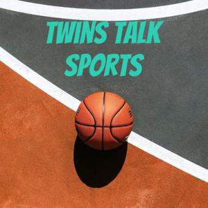 Twins Talk Sports