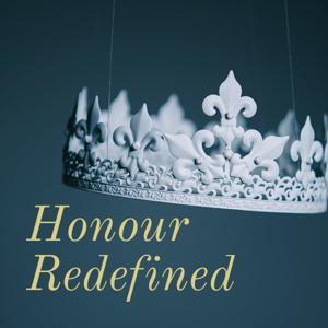 Honour Redefined