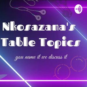 Nkosazana's Table Topics by chikondi mageza