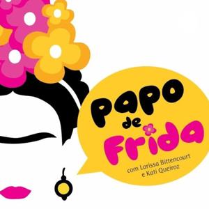 Podcast Papo De Frida