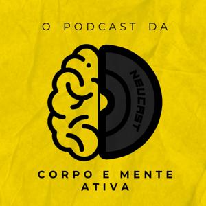 Neucast -O podcast da Corpo e Mente Ativa