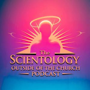 Scientology Outside of the Church Podcast