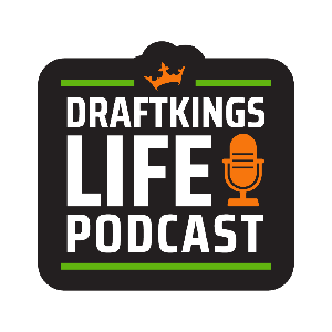 DraftKings Life Podcast