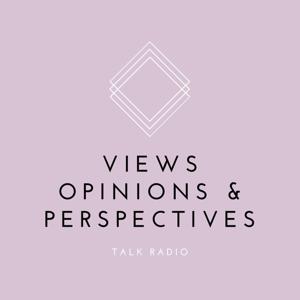 Views-Opinions and Perspectives Talk Radio