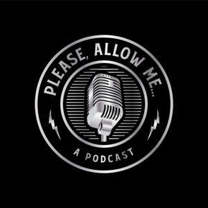 Please, Allow Me...a podcast with John Clarke