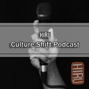 HIRU Culture Shift Podcast