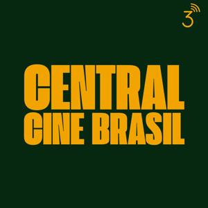 Central Cine Brasil by Central 3 Podcasts