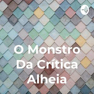 O Monstro Da Crítica Alheia