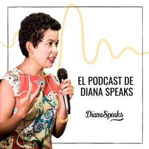 El Podcast de Diana Speaks