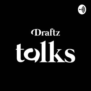 Draftz Talks