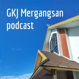 GKJ Mergangsan podcast