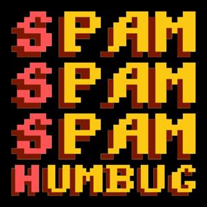 Spam Spam Spam Humbug