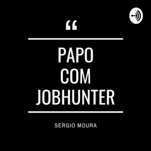 Papo com Jobhunter