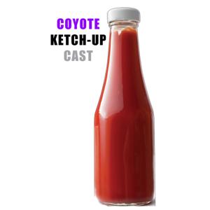 Coyote Ketch-up Cast