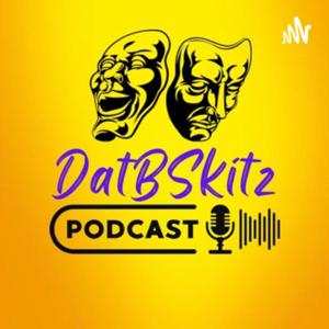 DatBSkitz Podcast