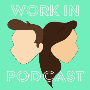 Work In Podcast with Austin & Megan