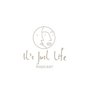 It’s Just Life