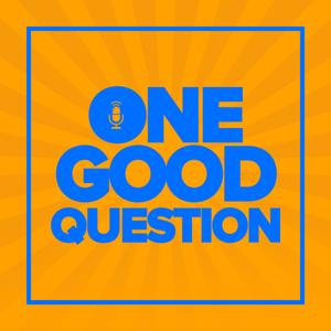 One Good Question