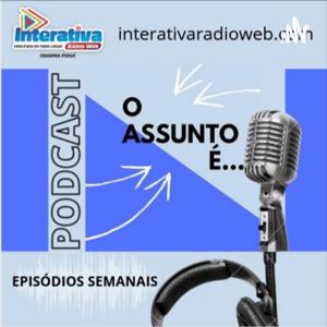 O Assunto é...