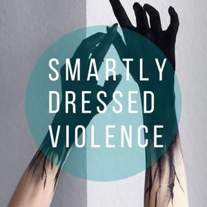 Smartly Dressed Violence