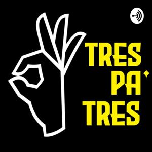 TRES PA' TRES PODCAST