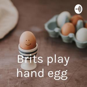 Brits play hand egg