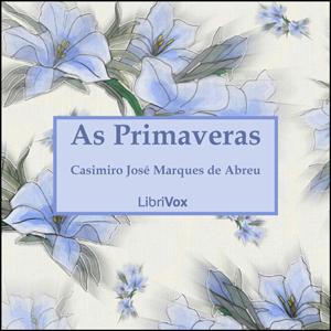 Primaveras, As by Casimiro José Marques de Abreu (1839 - 1860)