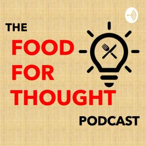 The Food For Thought Podcast
