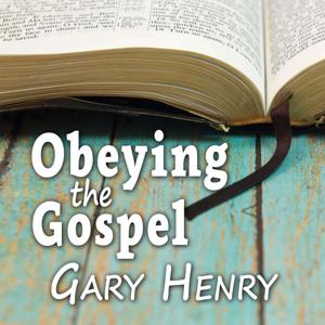 Obeying the Gospel: How (and Why) to Become a Christian