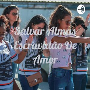 Salvar Almas Escravidão De Amor