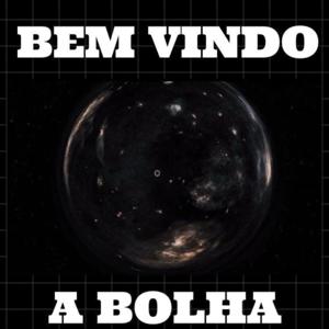 Bem Vindo a Bolha