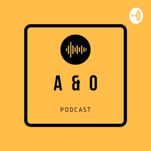 A & O Podcast