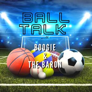 Ball Talk with Boogie and The Baron