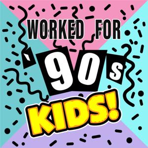 Worked For '90s Kids!