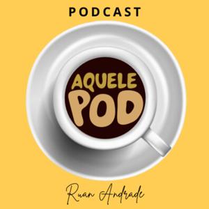 AquelePod