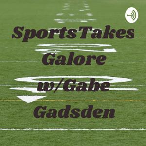 SportsTakes Galore w/Gabe