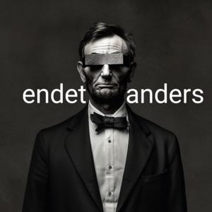 Endet Anders! Der Experten-Podcast - zerfrischend improvisiert.