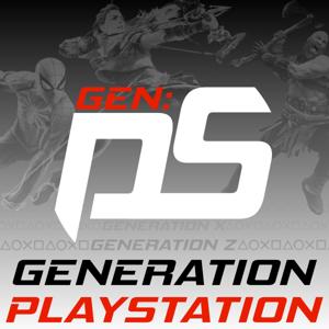 Gen: PS - The Generation PlayStation Podcast