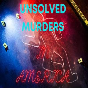 Unsolved Murders In America