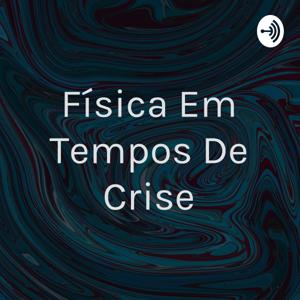 Física Em Tempos De Crise