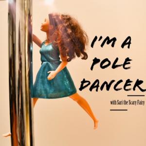 I'm a Pole Dancer