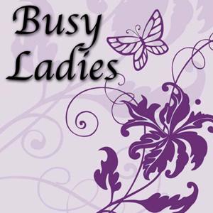 Busy Ladies